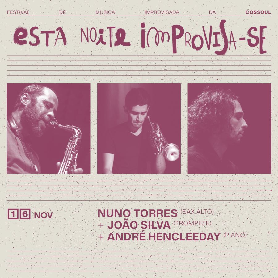 esta noite improvisa-se Nuno Torres + João Silva + André Hencleeday