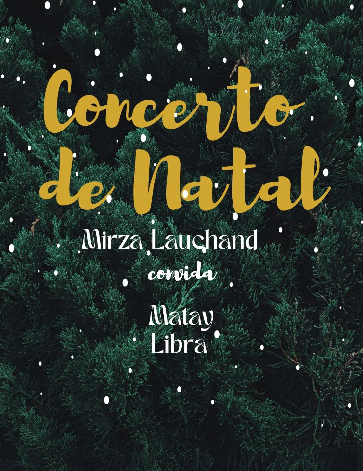 CONCERTO DE NATAL - MIRZA LAUCHAND CONVIDA MATAY