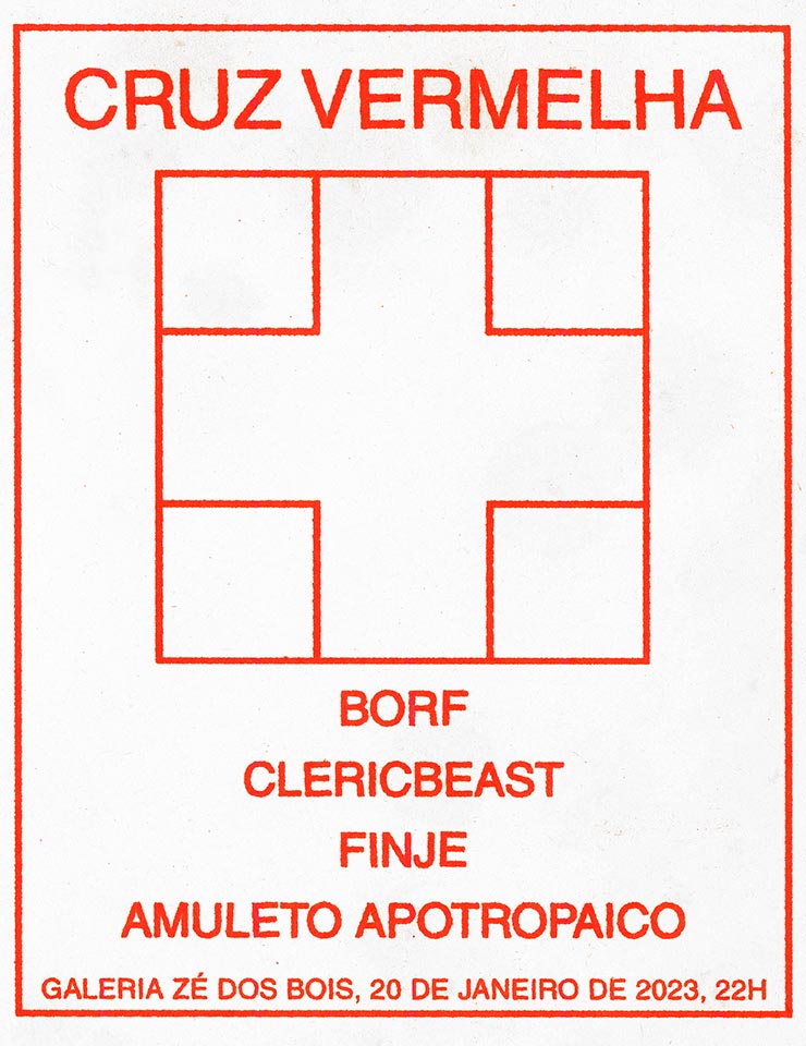 CRUZ VERMELHA - AMULETO APOTROPAICO + FINGE + CLERICBEAST + BORF - GALERIA ZÉ DOS BOIS