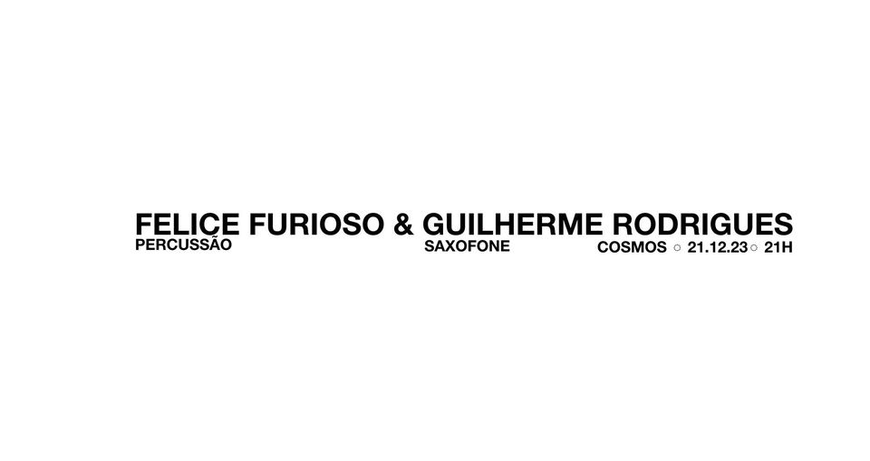 Felice Furioso & Guilherme Rodrigues (live) ◌ ◌ Improviso