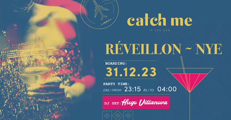 RÉVEILLON - NYE Catch me Lisboa
