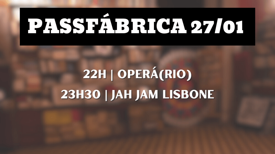 22H | OPERÁ(RIO) Constança Melo | Soprano Tiago Mileu | Piano 22H30 | JAH JAM Lisbone by The Bagattels & Friends