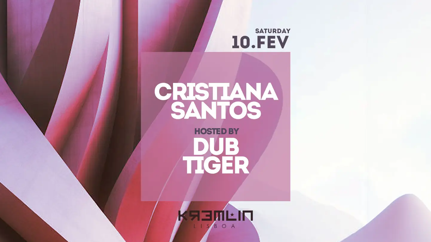 Cristiana Santos - Hosted By Dub Tiger - Kremlin