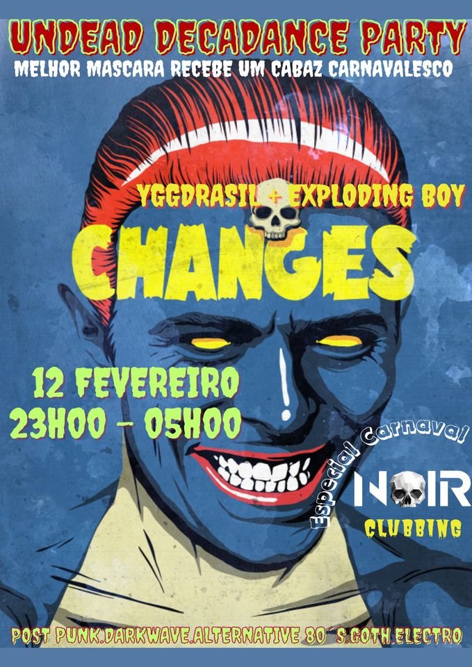 Undead Decadence Party - Especial Carnaval > Segunda 12 de Fevereiro Hosts: Yggdrasil + Exploding Boy Post-punk | DarkWave | Alternative 80s | Goth | Electro Das 23:00 às 5:00 Entrada 3 Noir