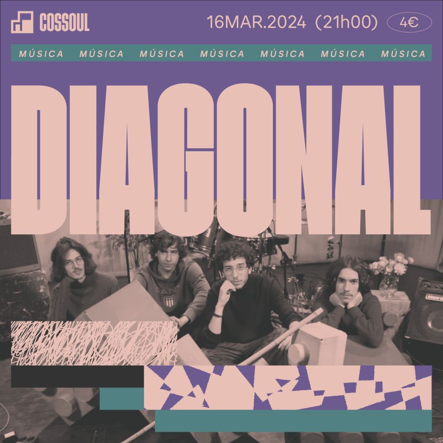 No próximo sábado, a Cossoul apresenta o novo projecto musical “Diagonal”, este é composto pelos músicos António Santos (guitarra), António Pinto (baixo), Francisco Guedes (bateria) e Phillipe Paymal (piano). Estes artistas emergentes prometem trazer uma fusão musical de diversos estilos como o neo-soul contemporâneo, jazz fusion e o rock progressivo/psicadélico dos anos 70.