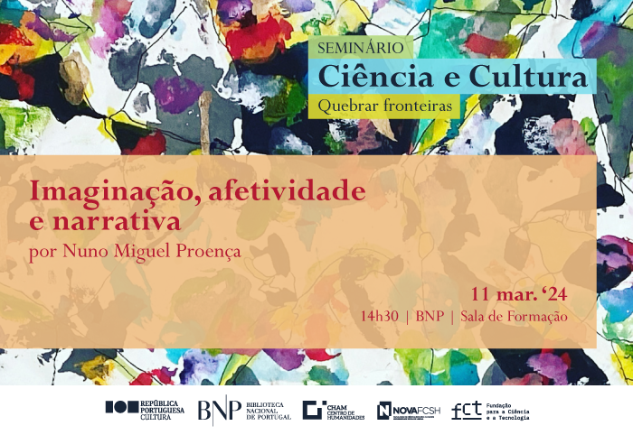 Seminário Ciência e Cultura. Quebrar Fronteiras | Imaginação, afectividade e narrativa
