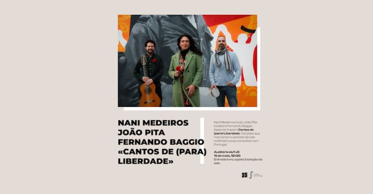 Concerto Cantos de (para) a Liberdade, com Nani Medeiros, João Pita e Fernando Baggio