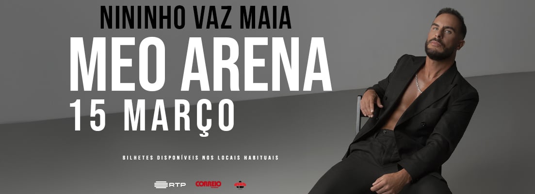 NININHO VAZ MAIA no MEO ARENA