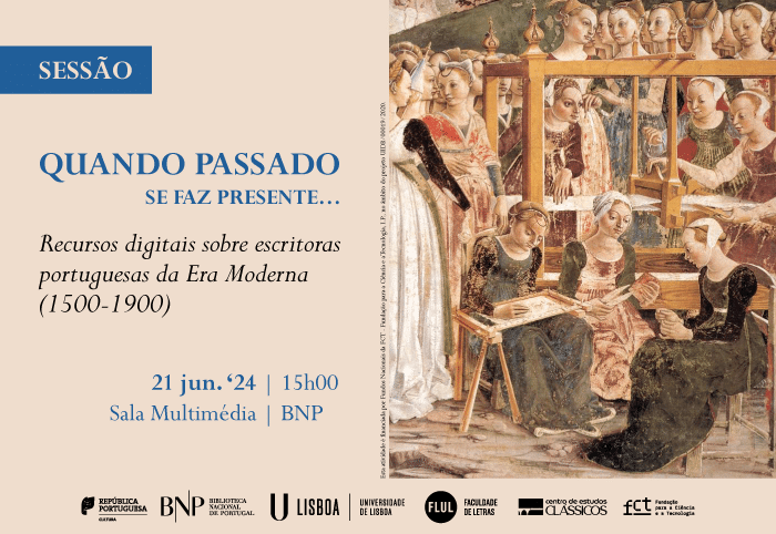 SESSÃO Quando o passado se faz presente Recursos digitais sobre escritoras portuguesas da Era Moderna (1500-1900)