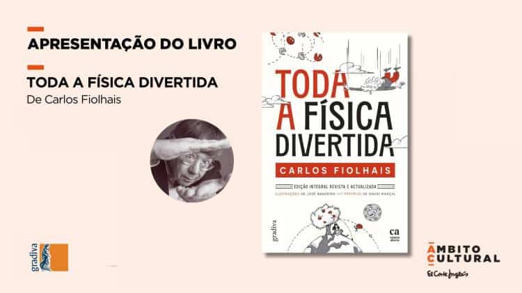 Apresentação do livro Toda a Física Divertida de Carlos Fiolhais
