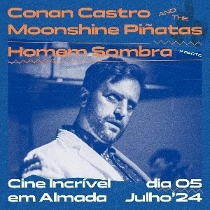 CONAN CASTRO AND THE MOONSHINE PIÑATAS / HOMEM SOM