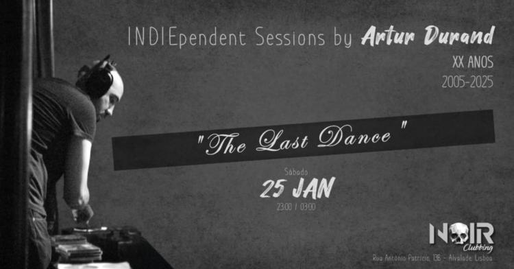 INDIEpendent Sessions by Artur Durand - XX ANOS 2005-2025 THE LAST DANCE