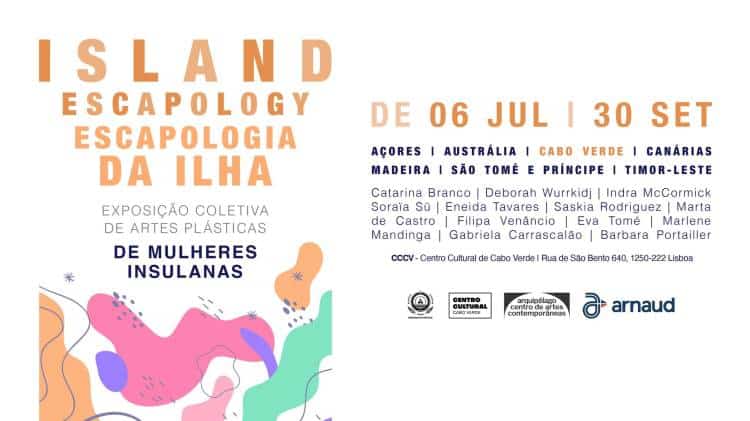 ISLAND ESCAPOLOGY Exposição Coletiva de Artistas Plásticas de Mulheres Insulanas