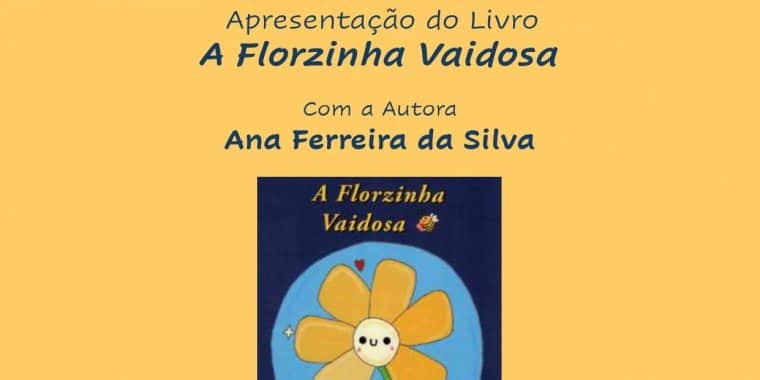 Apresentação do livro A Florzinha vaidosa de Ana Ferreira e ilustrações de Melissa Aveiro