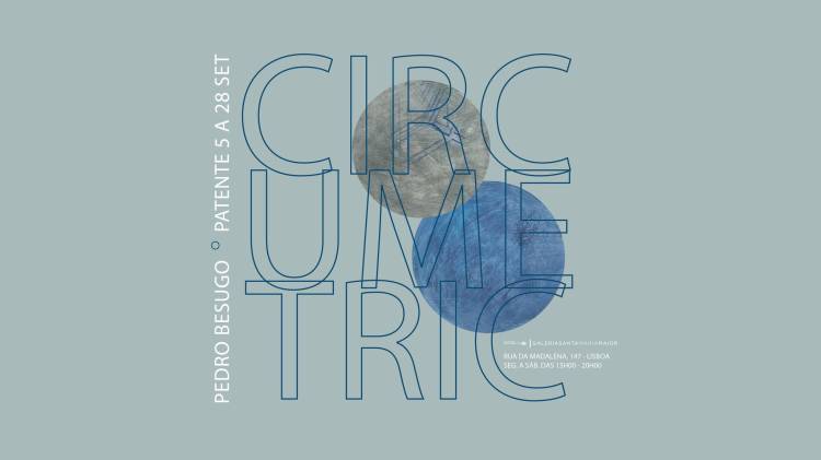 CIRCUMETRIC - Galeria Santa Maria Maior