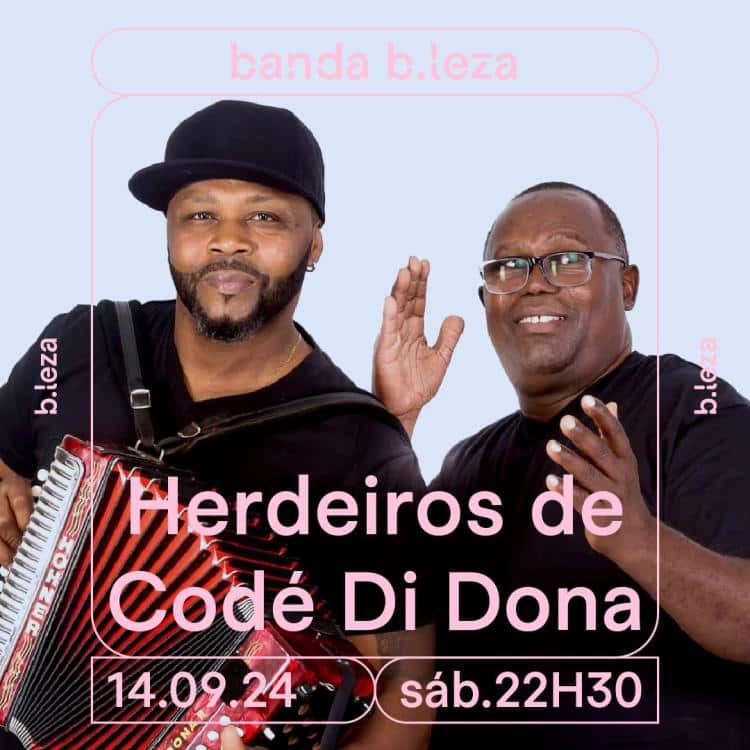 HERDEIROS DE CODÉ DI DONA B.LEZA - Eventos em Lisboa