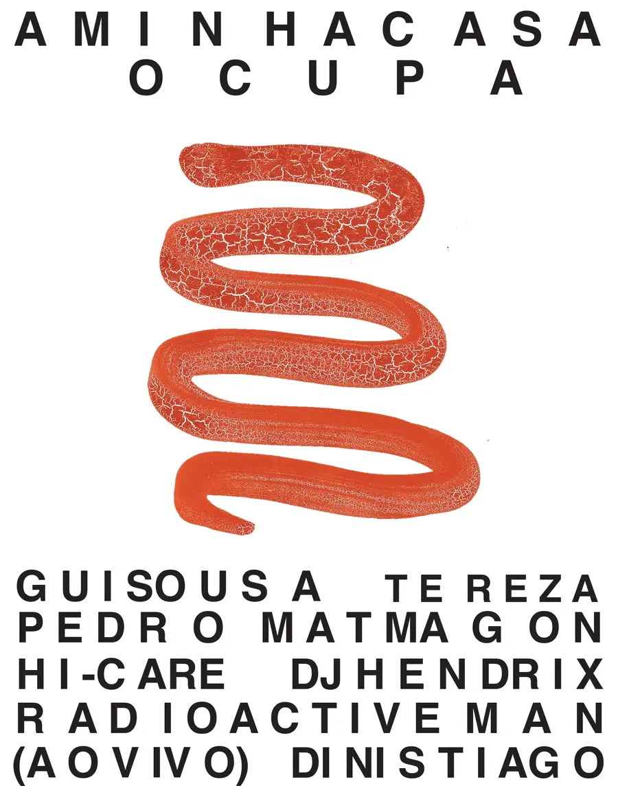 A Minha Casa Ocupa: Tiago, Radioactive Man, DJ Hendrix, Tereza, Dinis, Hi Care, Pedro Gonçalves
