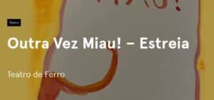 Outra Vez Miau! – Estreia