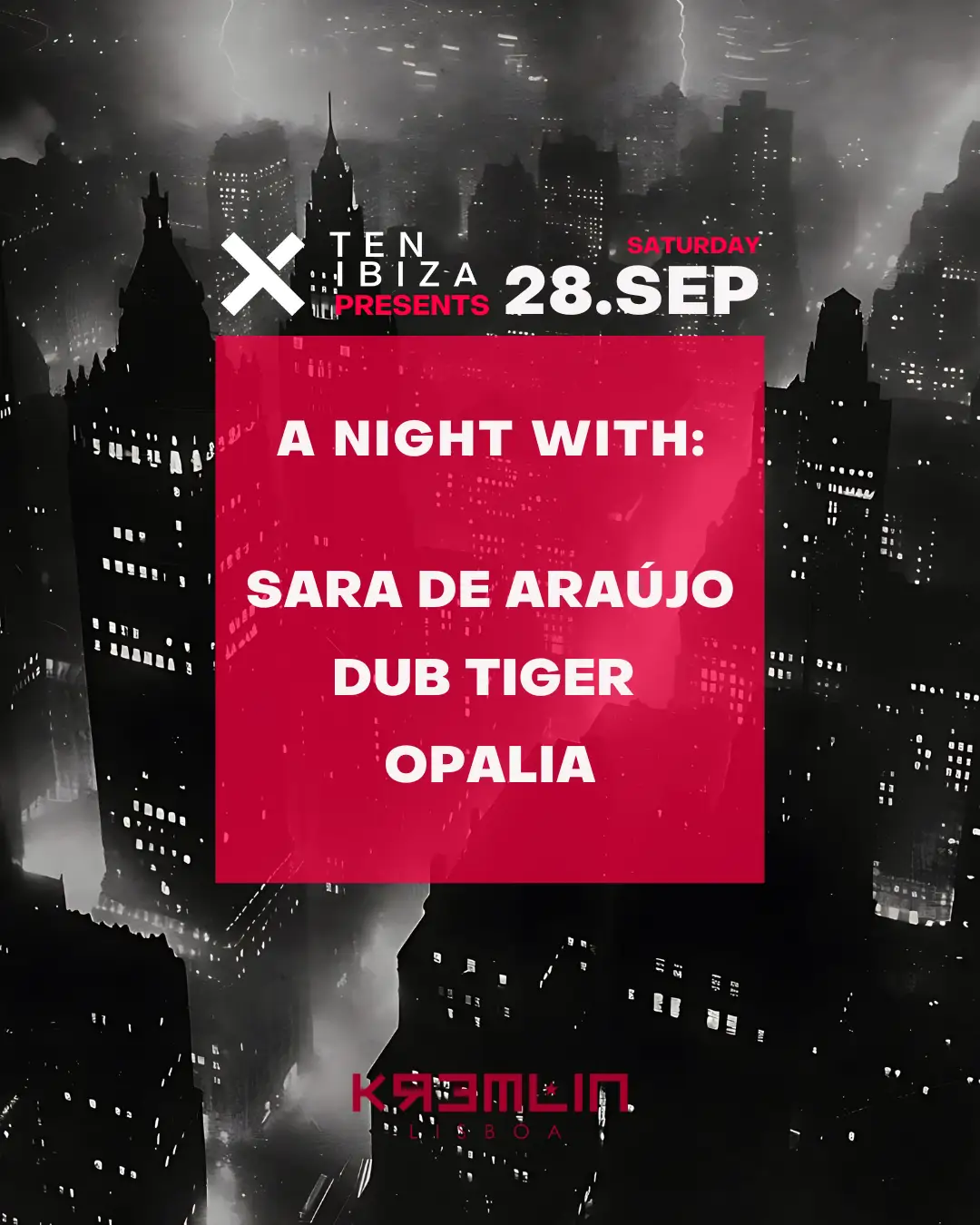 Ten Ibiza pres. Sara de Araújo, Opalia, Dub Tiger - Kremlin