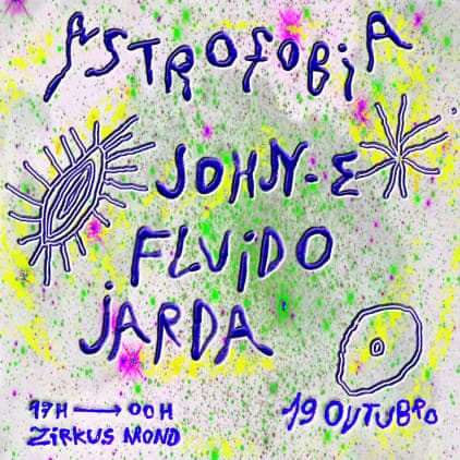 Astrofobia - Jarda // Fluido // John-E @ Zirkus Lisboa