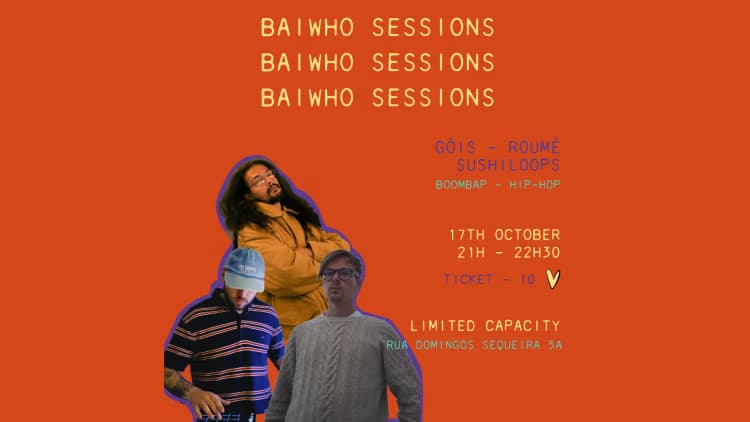 Baiwho Sessions - Sushiloops X Gois X Roume