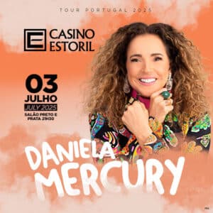 Daniela Mercury Casino Estoril 2025