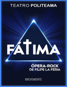 FÁTIMA - Ópera-Rock de Filipe La Féria Teatro Teatro Politeama (1)
