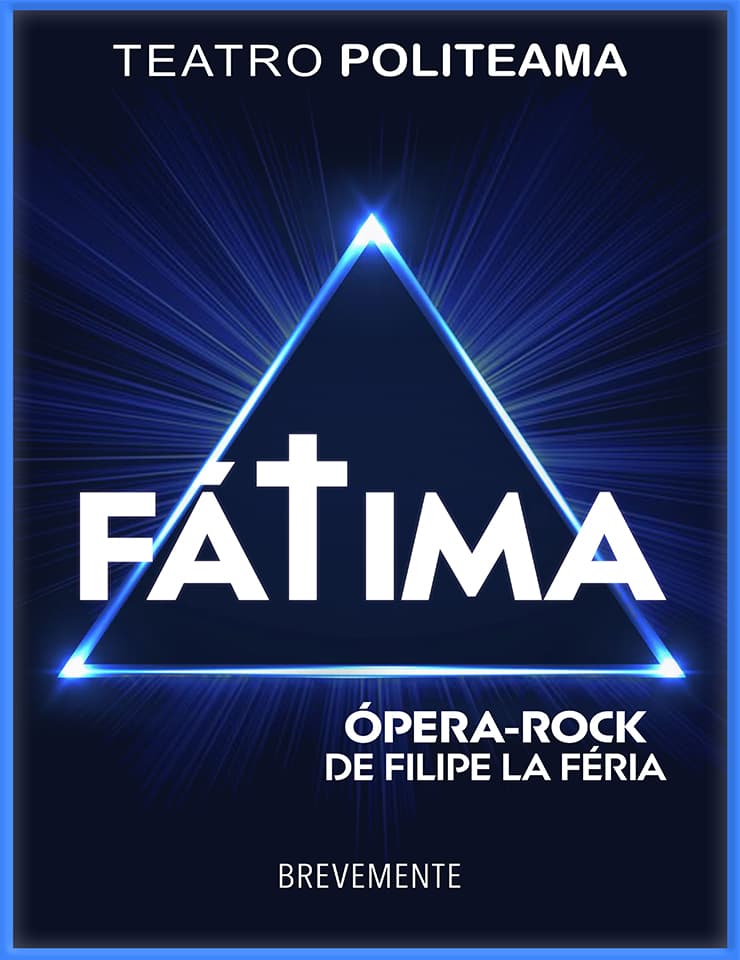 FÁTIMA - Ópera-Rock de Filipe La Féria Teatro Teatro Politeama (1)