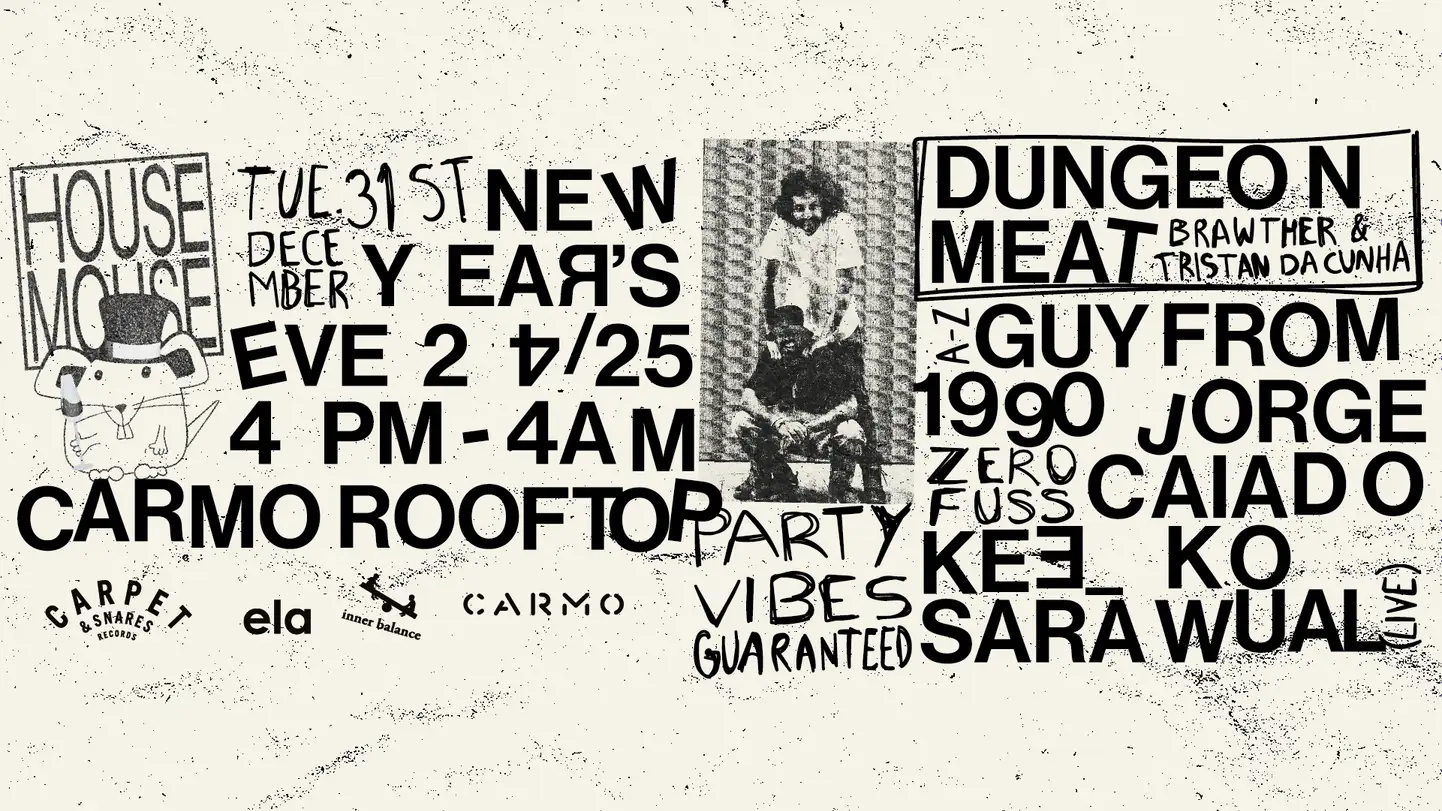 House Mouse X Carmo NYE with Dungeon Meat - 24/25 - Carmo Rooftop