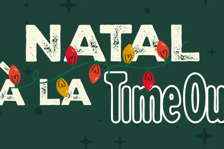 O Natal à la Time Out 2025