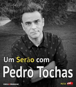 Um Serão com Pedro Tochas