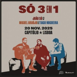 Só 3 Em 1 - João Só com Miguel Araújo e Tiago Nogueira