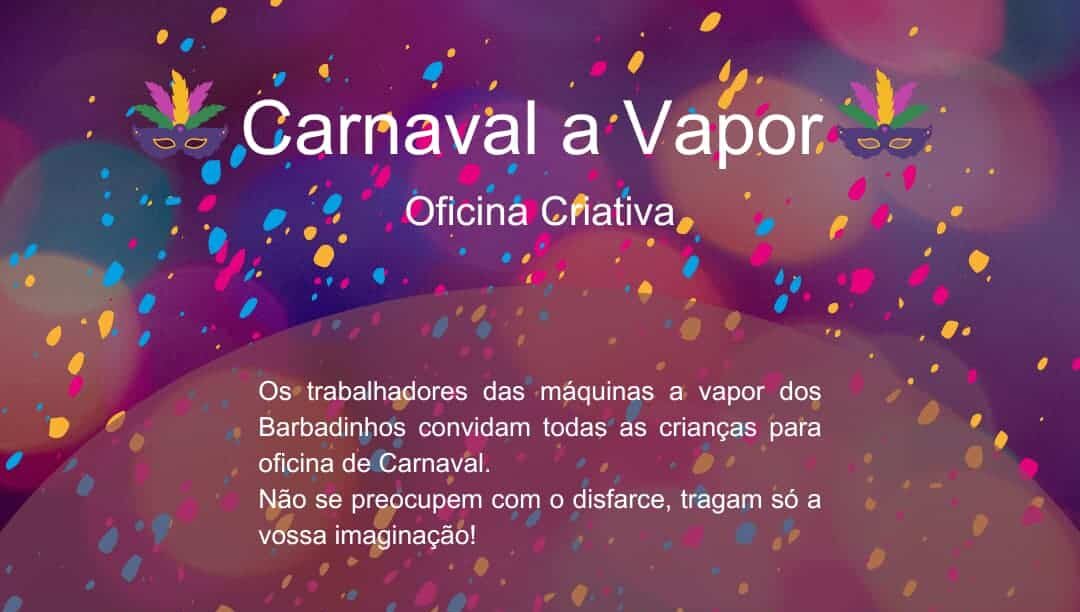 OFICINA CRIATIVA - CARNAVAL A VAPOR