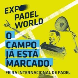 EXPO PADEL WORLD - MEO Arena - Sala Tejo