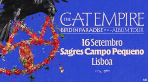 THE CAT EMPIRE - Sagres Campo Pequeno