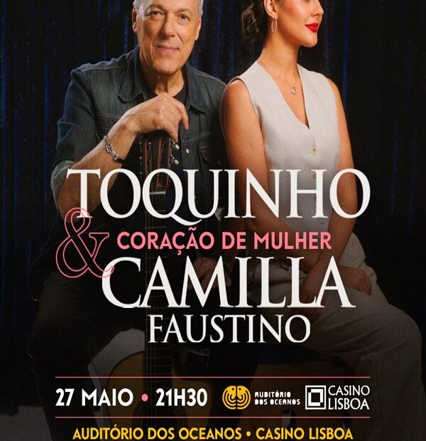 TOQUINHO E CAMILLA FAUSTINO - Casino de Lisboa