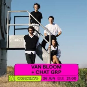 Na quinta-feira, 26 de junho de 2025, às 21h, o Musicbox Lisboa recebe Van Bloom e Chat GRP