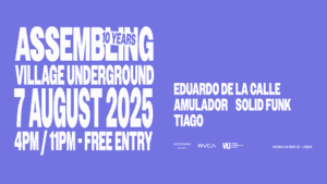Assembling Village Underground - 7 de agosto