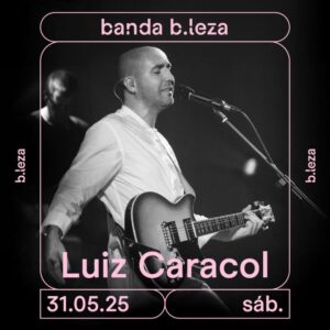 BANDA B.LEZA E LUIZ CARACOL