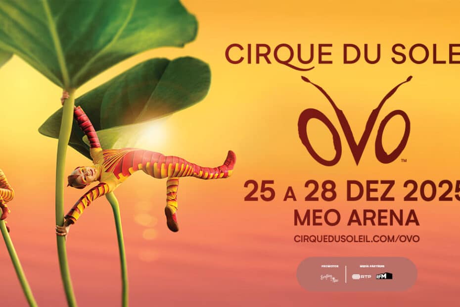 CIRQUE DU SOLEIL | OVO CHEGA À MEO ARENA NESTE NATAL!