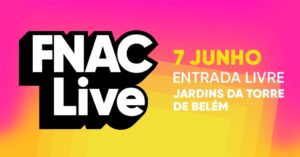 FNAC Live 2025 | Música ao Vivo e Novos Talentos no Jardim da Torre de Belém