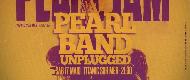 Pearl Band Unplugged — Tributo a Pearl Jam - Eventos em Lisboa