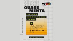 Quase Menta no Village Underground Lisboa