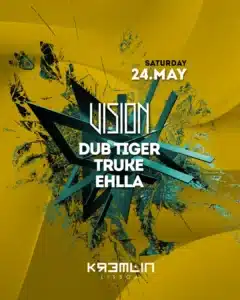 VISION @ Kremlin com Dub Tiger, Truke & Ehlla