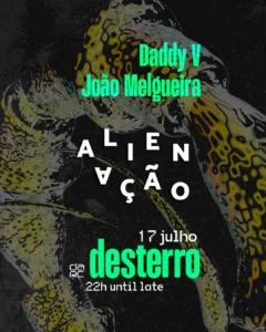 Alienação - Desterro #25 com Daddy V & João Melgueira