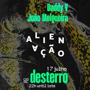 Alienação - Desterro #25 com Daddy V & João Melgueira