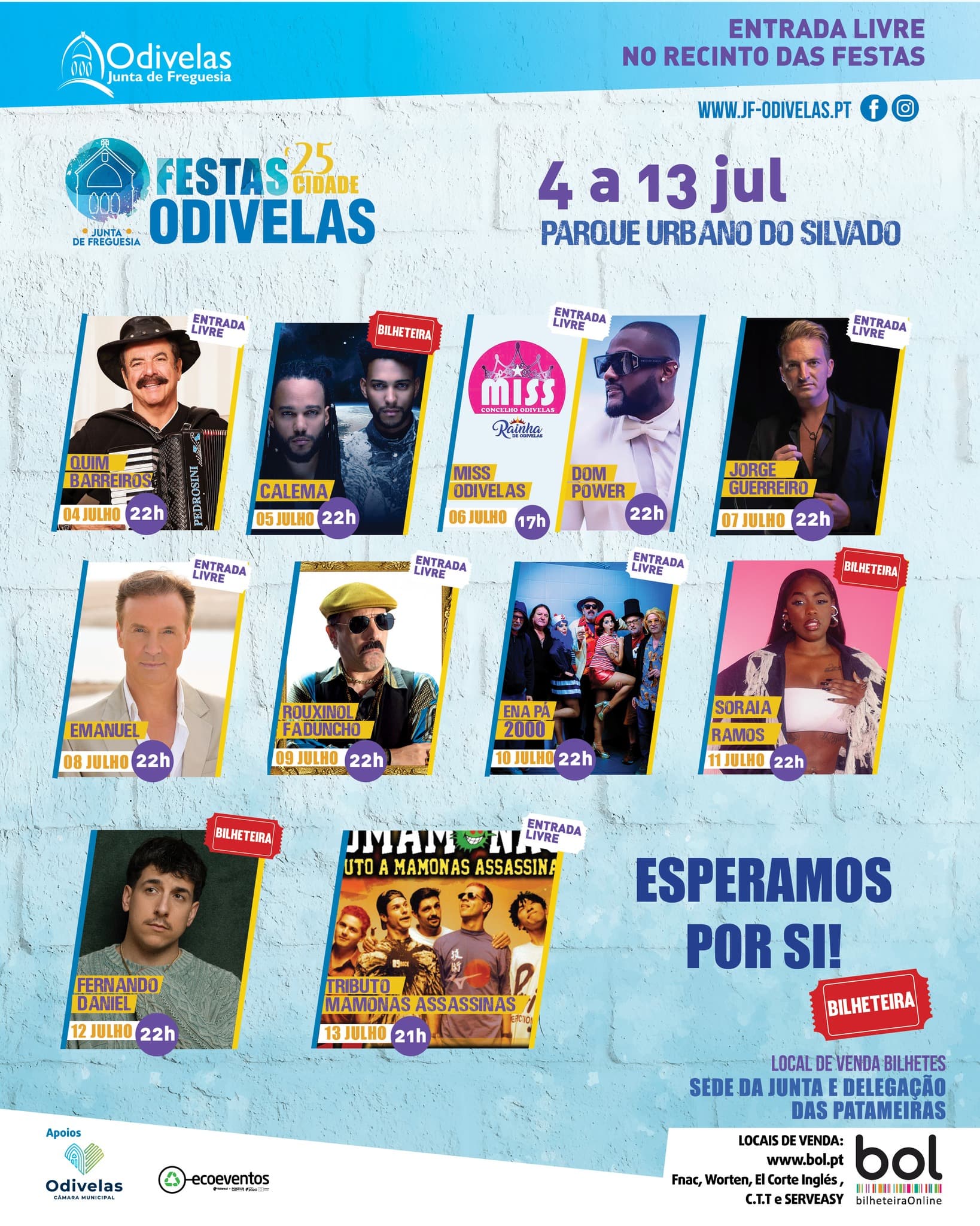 FESTAS DA CIDADE DE ODIVELAS 2025 - cartaz completo! ð£️ Anunciamos o cartaz completo da edição deste ano das Festas da Cidade, que estarão no Parque Urbano do Silvado de 4 a 13 de julho: ➡️ Dia 4 - Quim Barreiros ➡️ Dia 5 - Calema ➡️ Dia 6 - Concurso Miss Odivelas / Dom Power ➡️ Dia 7 - Jorge Guerreiro ➡️ Dia 8 - Emanuel ➡️ Dia 9 - Rouxinol Faduncho ➡️ Dia 10 - Ena Pá 2000 ➡️ Dia 11 - Soraia Ramos ➡️ Dia 12 - Fernando Daniel ➡️ Dia 13 - Tributo a Mamonas Assassinas A entrada no recinto é sempre gratuita! Nos dias de concertos sujeitos a bilheteira (Calema, Soraia Ramos e Fernando Daniel), apenas fica vedada a portadores de bilhete a zona dos espetáculos, junto ao palco. Todo o espaço restante é de livre acesso. ð Compre os seus bilhetes na Sede da Junta de Freguesia, na Delegação das Patameiras ou na BOL