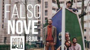 Falso Nove ao Vivo na BOTA — Novos Sons, Novas Emoções