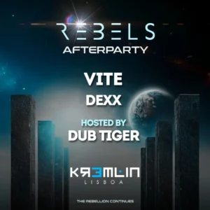 REBELS After Party no Kremlin com Dub Tiger, VITE e Dexx