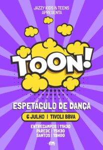 TOON JAZZY KIDS & TEENS – Espetáculo de Dança para Toda a Família